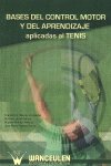 Bases del control motor y del aprendizaje aplicadas al tenis, de Menayo Antúnez | portada del libro