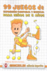 99 juegos de expresión corporal y musical para niños de 5 años, de Ramírez Carmona | portada del libro