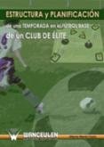 Estructura y planificacion de una temporada en el fútbol base de un club de élite, de Martín Costa, Alberto | portada del lib