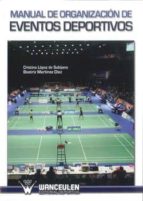 Manual de organización de eventos deportivos, de CRISTINA LOPEZ DE SUBIJANA | portada del libro