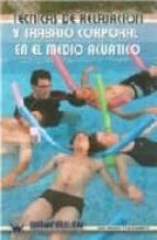 Técnicas de relajación y trabajo corporal en el medio acuático, de José Antonio Prieto Saborit | portada del libro