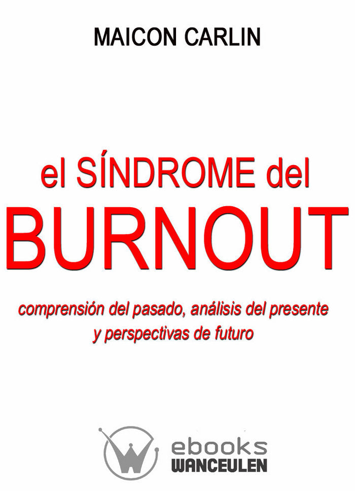 El Síndrome de Burnout: comprensión del pasado, análisis del presente y perspectivas de futuro., de Carlin | portada del libr