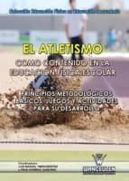 El atletismo como contenido en educación física escolar, de LUIS MANUEL TIMON BENITEZ | portada del libro