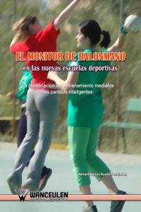 El monitor de balonmano en las nuevas escuelas deportivas, de Rueda Fernández | portada del libro