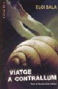 Viatge a contrallum, de Sala Vila, Eloi | portada del libro