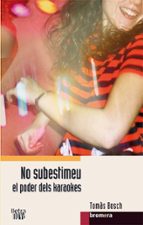No subestimeu el poder dels karaokes, de TOMAS BOSCH | portada del libro