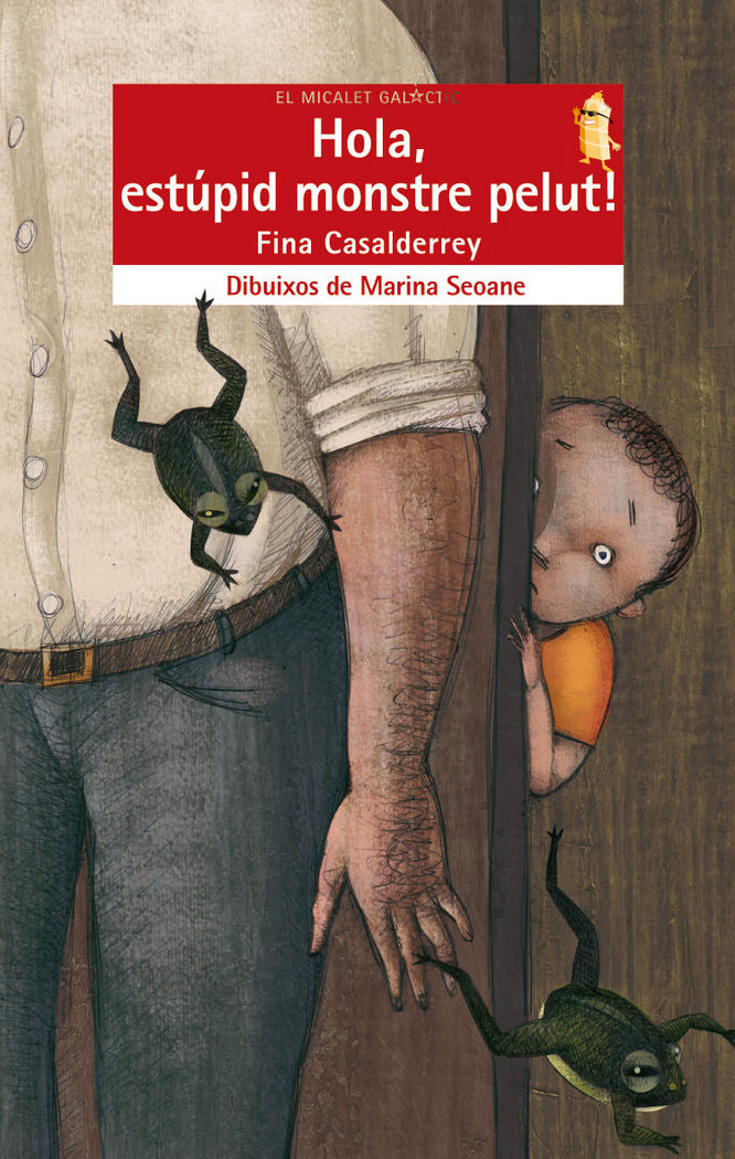 Hola, estúpid monstre pelut!, de Casalderrey Fraga, Fina | portada del libro