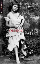 El col·leccionista de fades, de Josep Ballester-Roca | portada del libro