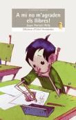 A mi no m'agraden els llibres!, de Portell Rifà, Joan | portada del libro
