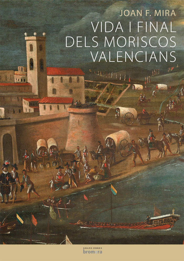 Vida i final dels moriscos valencians, de Mira Castera, Joan Francesc | portada del libro