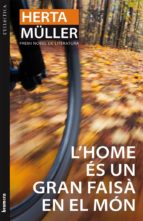 L'home és un gran faisà en el món, de Herta Müller | portada del libro