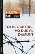 Tot el que tinc, ho duc al damunt, de Müller, Herta | portada del libro