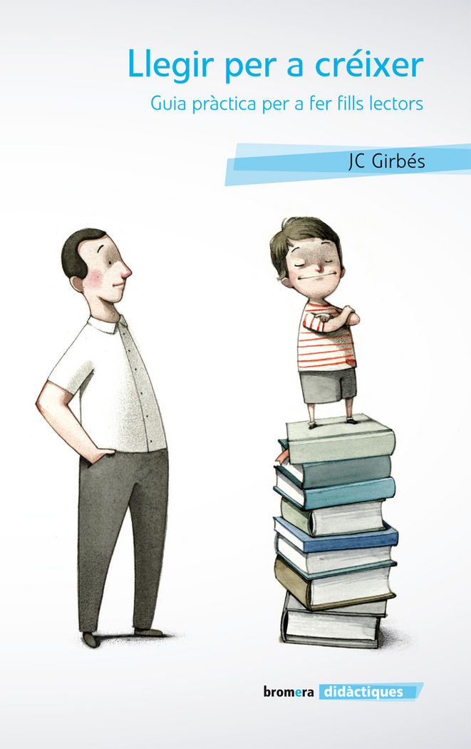 Llegir per a créixer. Guia pràctica per a fer fills lectors, de Girbés, Joan Carles | portada del libro