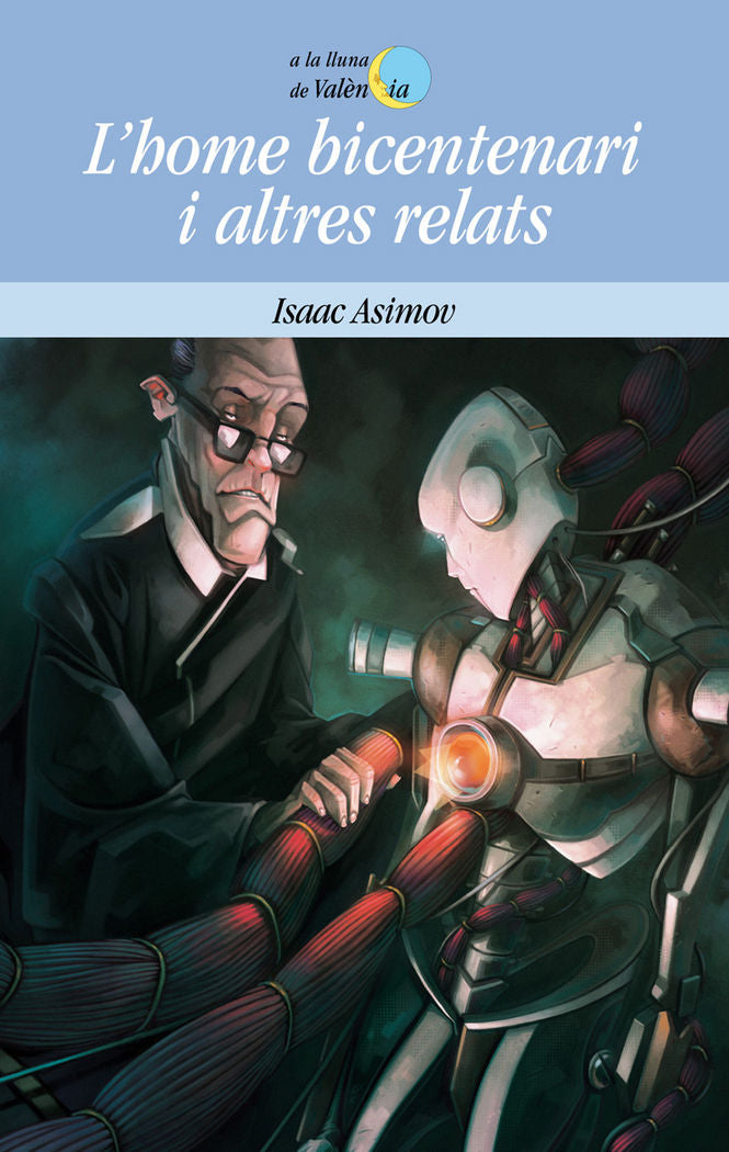 L'home bicentenari i altres relats, de Asimov, Isaac | portada del libro
