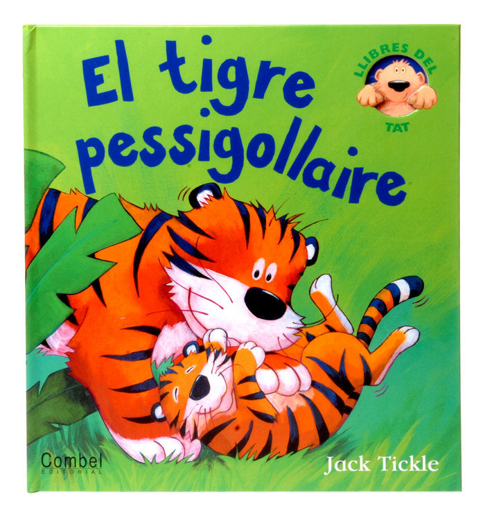 TIGRE PESSIGOLLAIRE, EL, de TICKLE, JACK | portada del libro