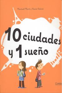 10 ciudades y 1 sueño, de MARTI ORRIOLS | portada del libro