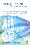 Acropuntura Manopuntura, de Pérez Farji, Dra. María | portada del libro