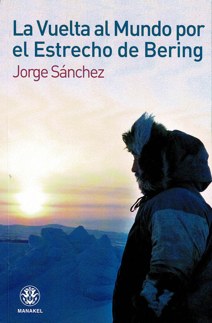 La Vuelta al Mundo por el Estrecho de Bering, de Sánchez, Jorge | portada del libro