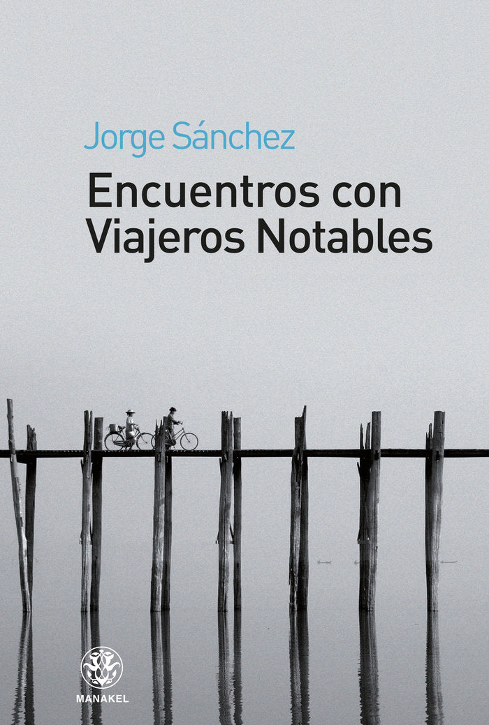 Encuentros con viajeros notables, de Sánchez, Jorge | portada del libro