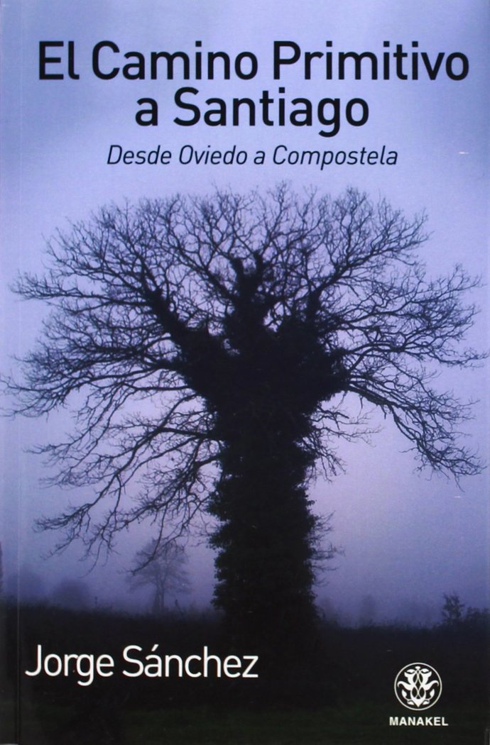 El Camino Primitivo a Santiago, de Sánchez, Jorge | portada del libro