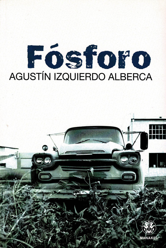 Fósforo, de Izquierdo Alberca, Agustín | portada del libro