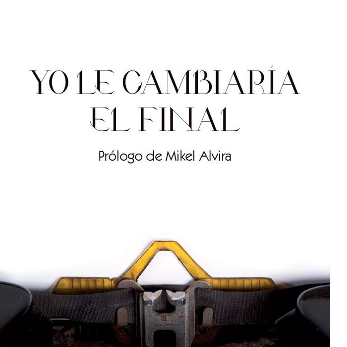 Yo le cambiaría el final, de Alonso | portada del libro