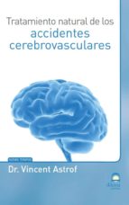 Tratamiento natural de los accidentes cerebrovasculares, de VINCENT ASTROF | portada del libro