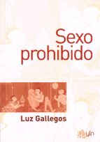 Sexo prohibido, de LUZ GALLEGOS | portada del libro