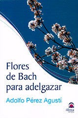 Flores de Bach para adelgazar, de Pérez Agustí, Adolfo | portada del libro