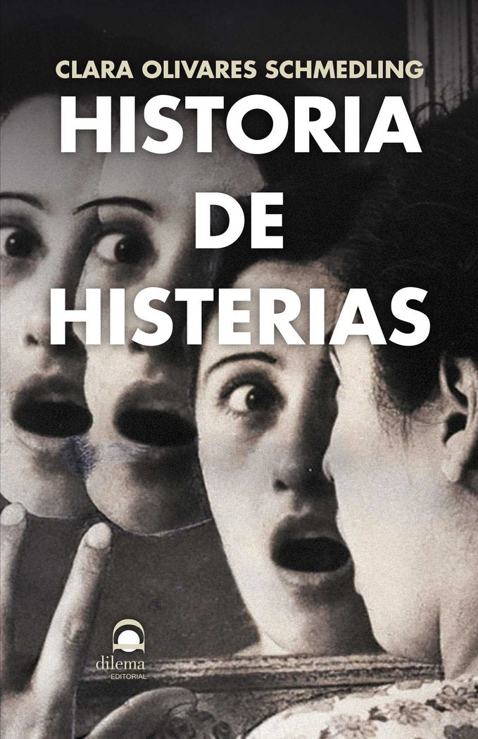 Historia de Histerias, de Olivares Schmedling | portada del libro