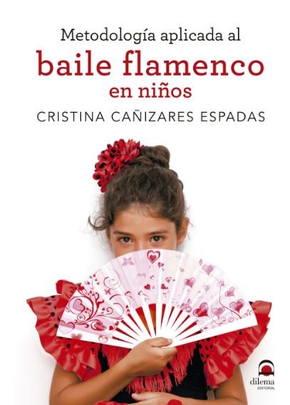Metodología aplicada al baile flamenco en niños, de Cañizares, Cristina | portada del libro