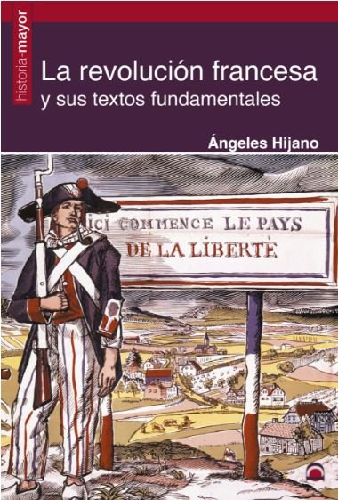 La revolución francesa y sus textos fundamentales, de Hijano Pérez, Ángeles | portada del libro