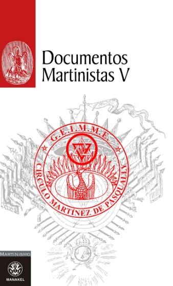 Documentos Martinistas V, de Grupo de Estudios e Investigaciones Martinistas & Martinezistas de España, G.E.I.M.M.E. | portad