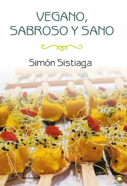 Vegano, sabroso y sano, de Sistiaga, Simón | portada del libro