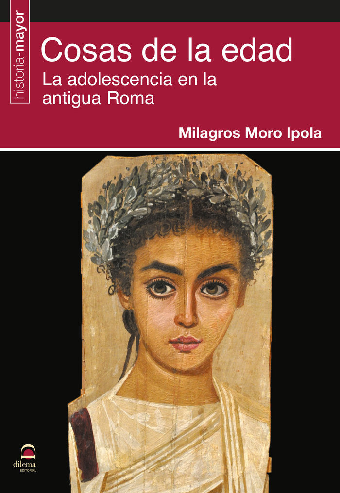 Cosas de la edad. La adolescencia en la antigua Roma, de Moro Ipola, Milagros | portada del libro