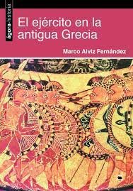 El ejército en la antigua Grecia, de Alviz Fernández, Marco | portada del libro