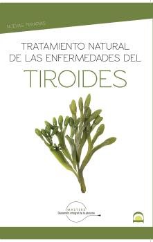 Tratamiento natural de las enfermedades del tiroides, de Desarrollo integral de la persona, Masters | portada del libro