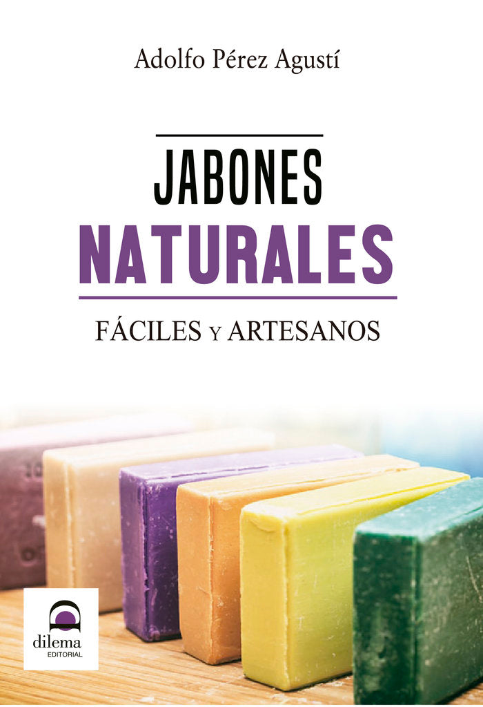 Jabones naturales. Fáciles y artesanos, de Pérez Agustí, Adolfo | portada del libro