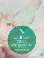 LA V LEY DE OSTEOPATÍA, de ALAN BERGUES | portada del libro