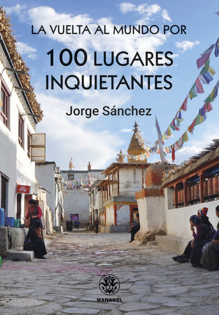 La vuelta al mundo por 100 lugares inquietantes, de Sánchez, Jorge | portada del libro