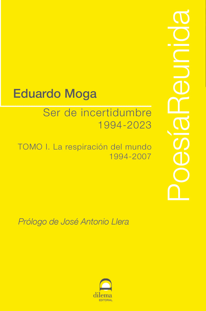 Ser de incertidumbre (1994-2023) Tomo I, de Moga, Eduardo | portada del libro
