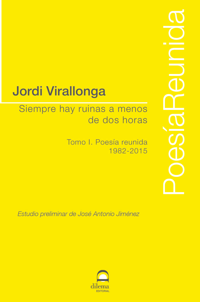 Siempre hay ruinas a menos de dos horas. Tomo I, de Virallonga, Jordi | portada del libro