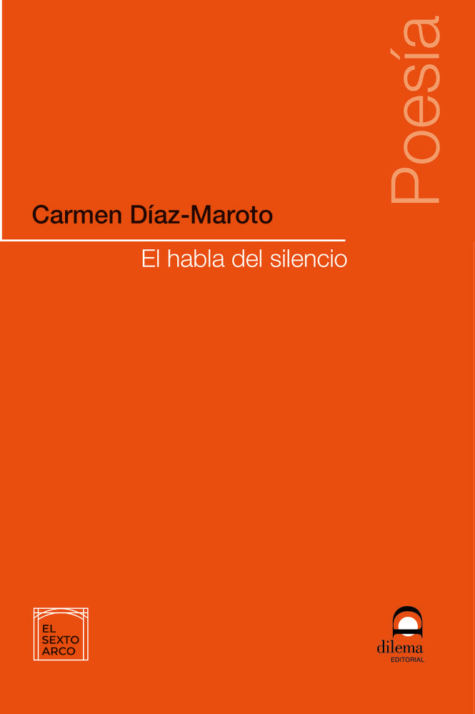El habla del silencio, de Díaz-Maroto, Carmen | portada del libro