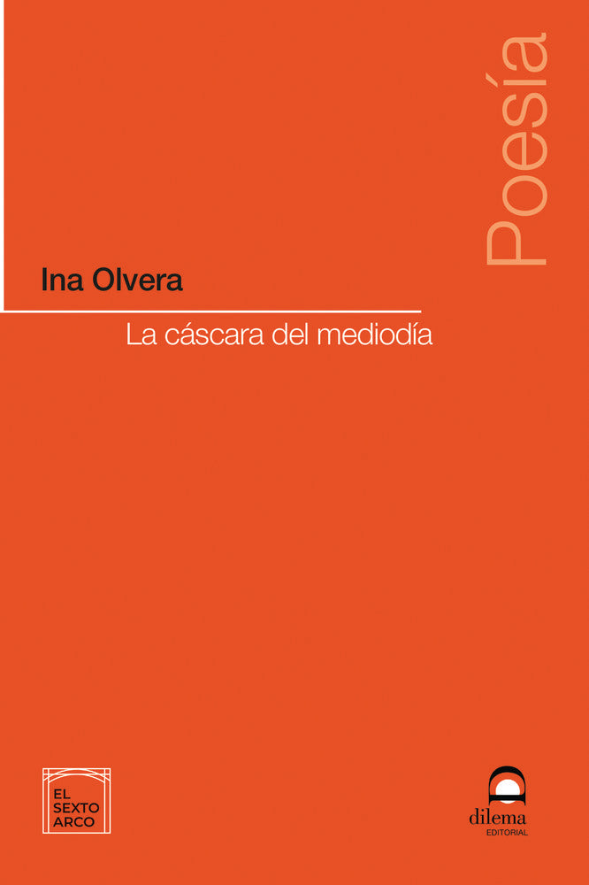 La cáscara del mediodía, de Olvera, Ina | portada del libro