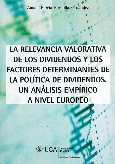 Relevancia valorativa de los dividendos y los factores determinantes de la pol¡tica de dividendos., de GARCIA-BORBOLLA FERNAN