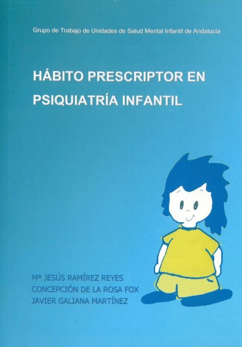 Hábito prescriptor en psiquiatr¡a infantil, de RAMIREZ REYES | portada del libro