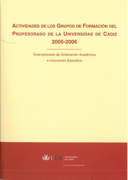 Actividades de los grupos de formación del profesorado de la Universidad de Cádiz, curso 2005-2006, de BLANCO OLLERO | portad