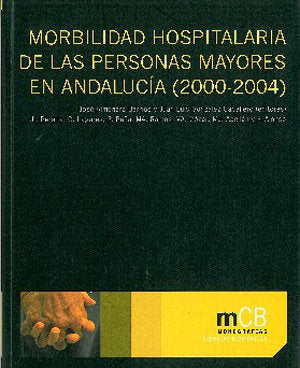 Morbilidad hospitalaria de las personas mayores en Andaluc¡a (2000-2004)., de ALMENARA BARRIOS | portada del libro