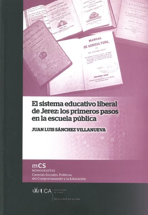 Sistema educativo liberal de Jerez: los primeros pasos en la escuela pública, el, de Sánchez Villanueva, Juan Luis | portada 