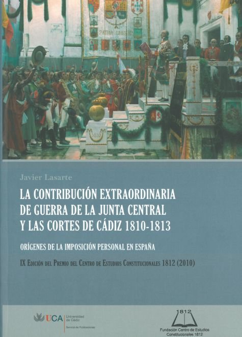Contribución extraordinaria de guerra de la Junta Central y las Cortes de Cádiz 1810-1813, la, de Lasarte Álvarez | portada d
